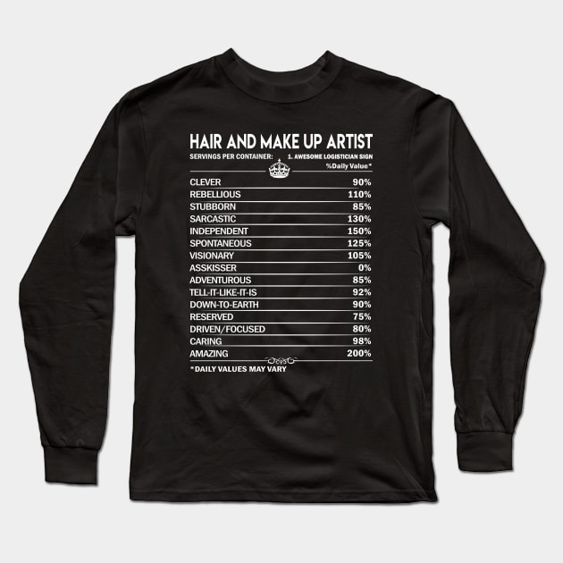 Hair And Make Up Artist T Shirt - Hair And Make Up Artist Factors Daily Gift Item Tee Long Sleeve T-Shirt by Jolly358